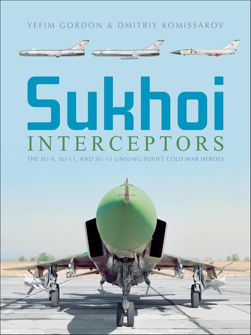 Title details for Sukhoi Interceptors by Yefim Gordon - Available
